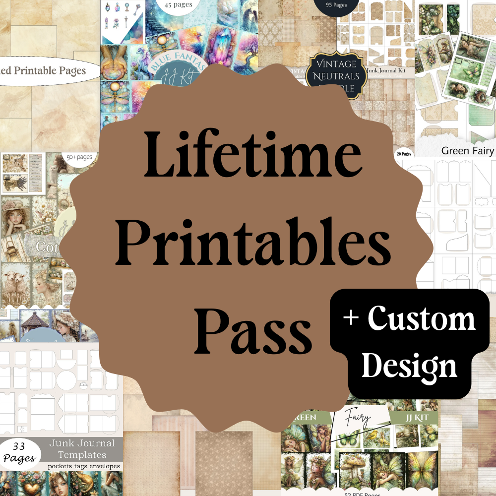 Lifetime Printables Pass + Custom Junk Journal Printable